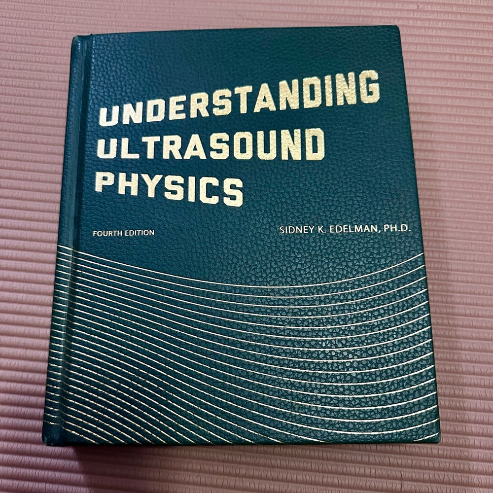 Understanding Ultrasound Physics Hardcover Textbook - Teal with Gold Lettering